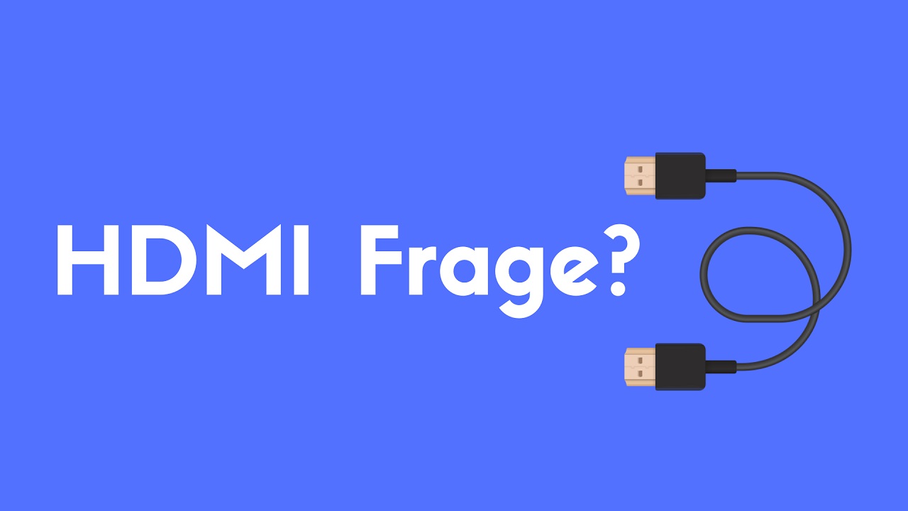 Stell deine HDMI Frage